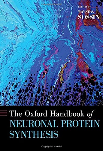 The Oxford Handbook Of Neuronal Protein Synthesis Oxford Handbooks Sossin