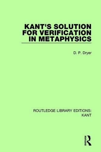 Kants Solution For Verification In Metaphysics 1st Edition Dryer