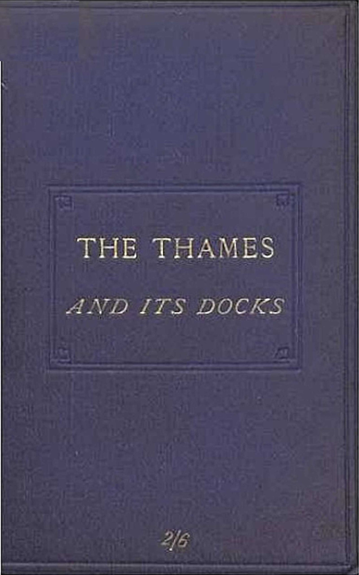 The Thames And Its Docks A Lecture Alexander Forrow