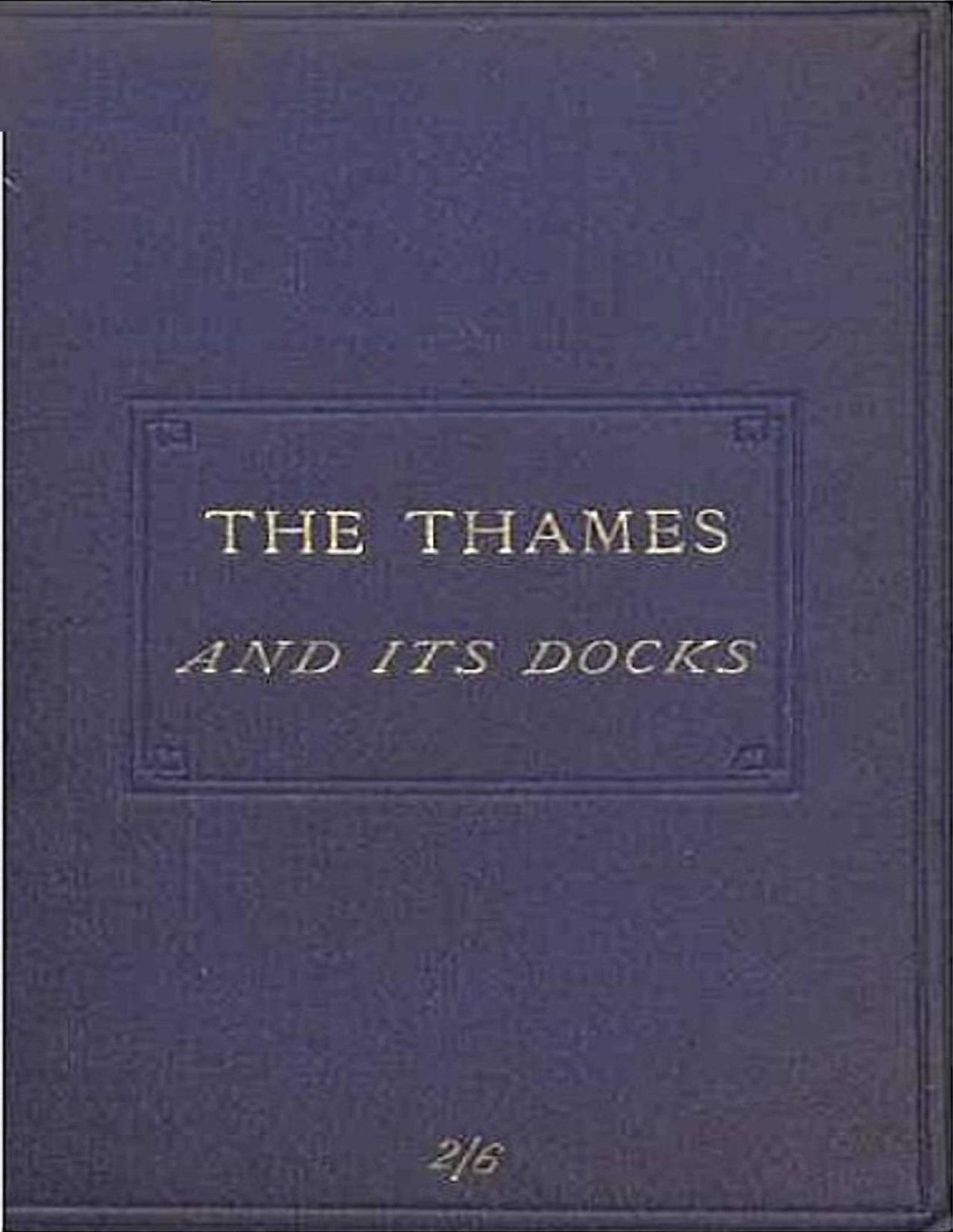 The Thames And Its Docks Alexander Forrow