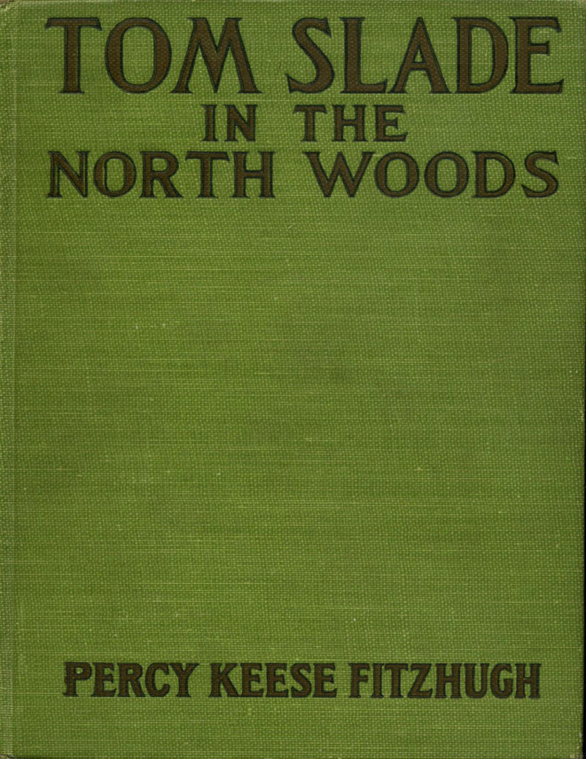 Tom Slade In The North Woods Percy Keese Fitzhugh