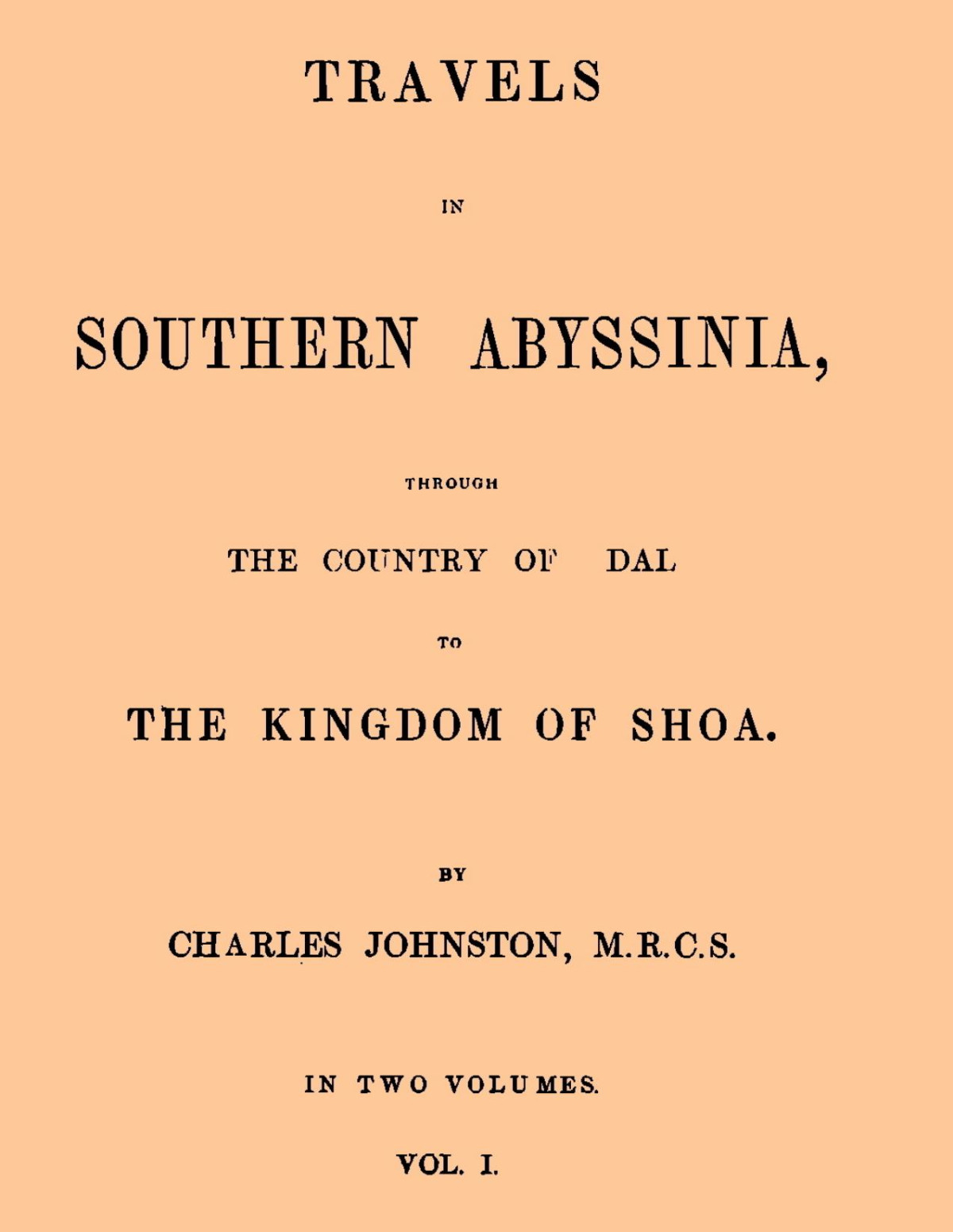 Travels In Southern Abyssinia Volume 1 Of 2 Charles Johnston
