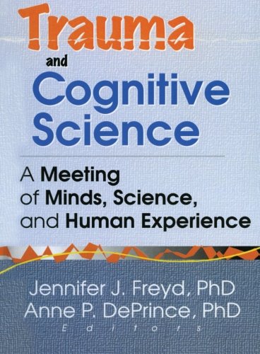 Trauma And Cognitive Science A Meeting Of Minds Science And Human Experience 1st Edition Freyd