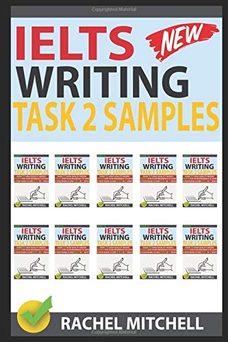 Ielts Writing Task 2 Samples Ielts Writing Task 2 Samples Over 450 Highquality Model Essays For Your Reference To Gain A High Band Score 80 In 1 Week Mitchell