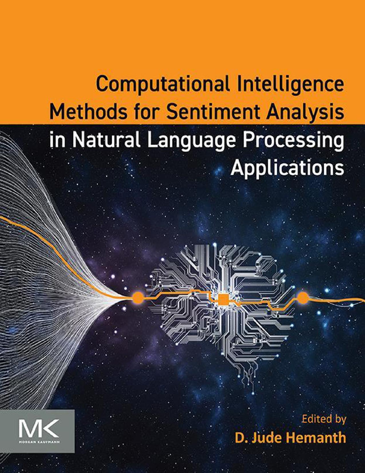 Computational Intelligence Methods For Sentiment Analysis In Natural Language Processing Applications D Jude Hemanth