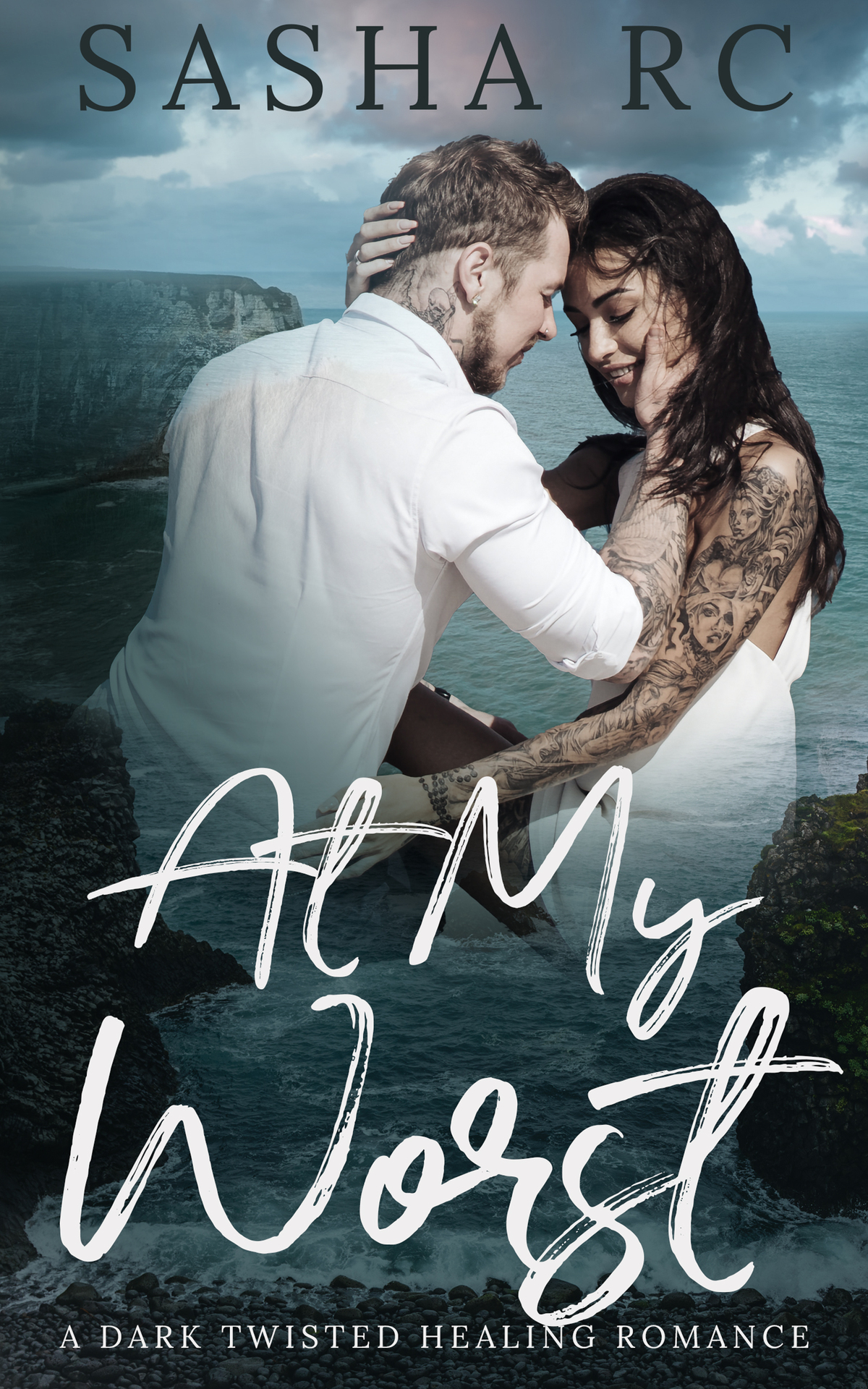 At My Worst A Dark Twisted Healing Romance Sasha Rc
