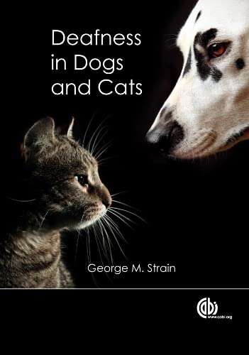 Deafness In Dogs And Cats Illustrated Strain George M