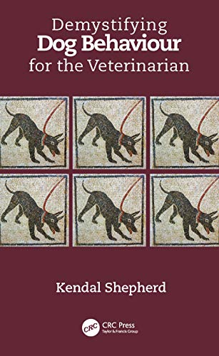 Demystifying Dog Behaviour For The Veterinarian 1st Edition Shepherd