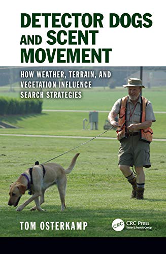 Detector Dogs And Scent Movement How Weather Terrain And Vegetation Influence Search Strategies 1st Edition Osterkamp