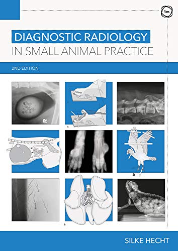 Diagnostic Radiology In Small Animal Practice 2nd Edition Second Edition Hecht Dvm