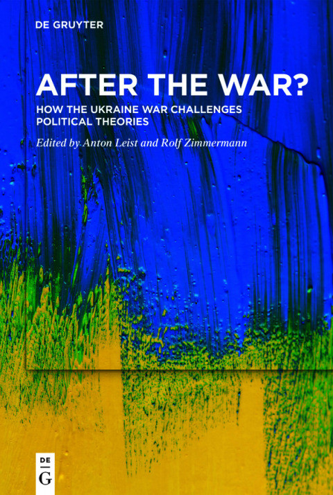 After The War How The Ukraine War Challenges Political Theories 1st Edition Anton Leist