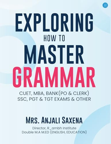 Exploring How To Master Grammar Saxena Anjali