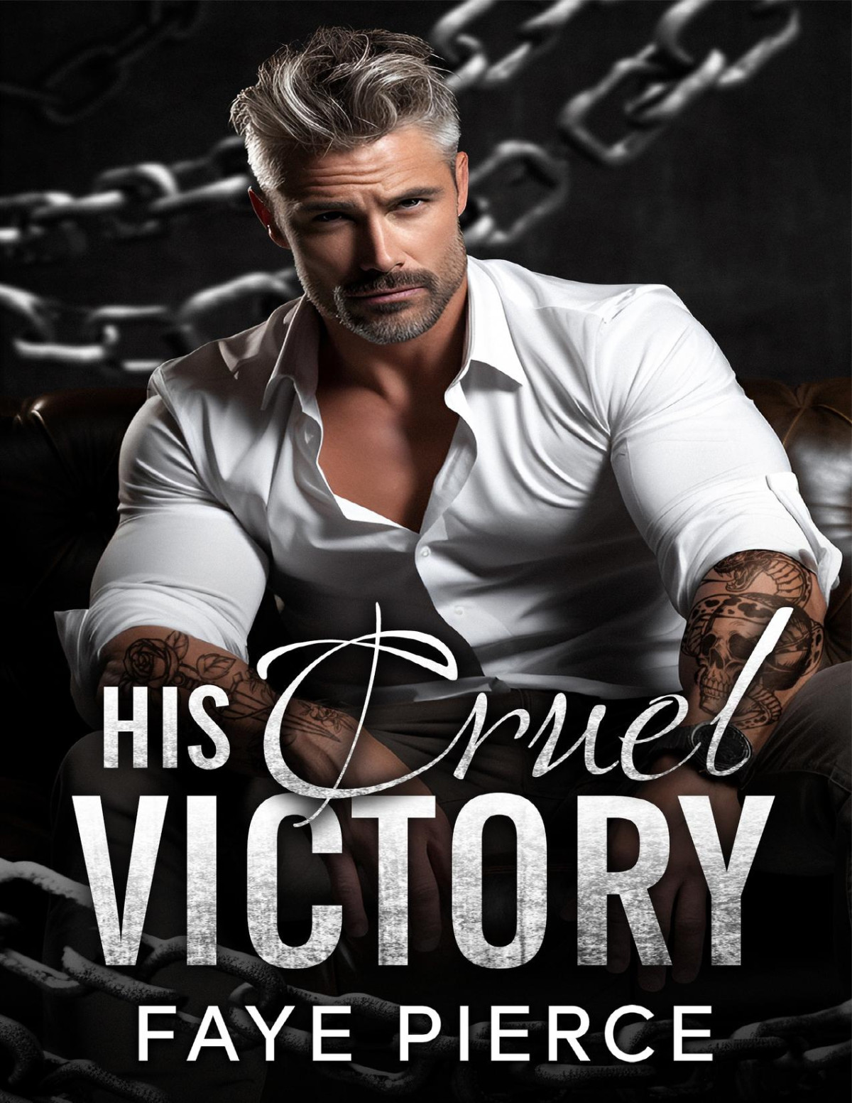 His Cruel Victory Dark Mafia Romance Chains Of Desire Book 2 Faye Pierce