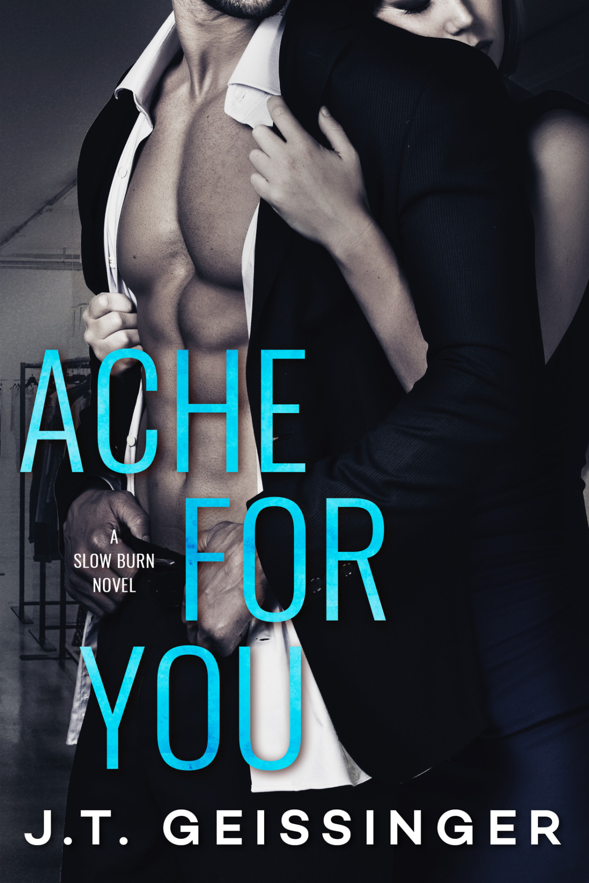 Ache For You Slow Burn Book 3 Jt Geissinger