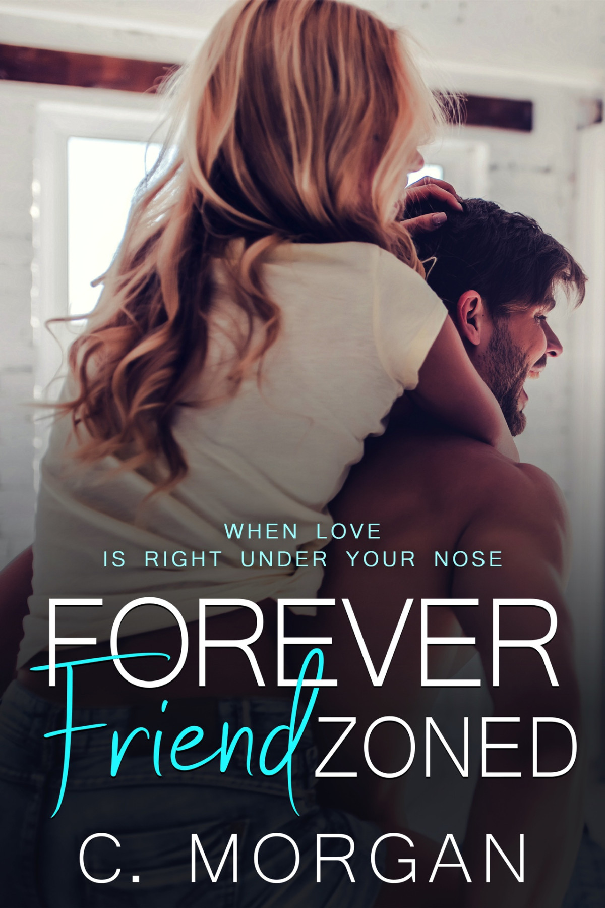 Forever Friend Zoned C Morgan