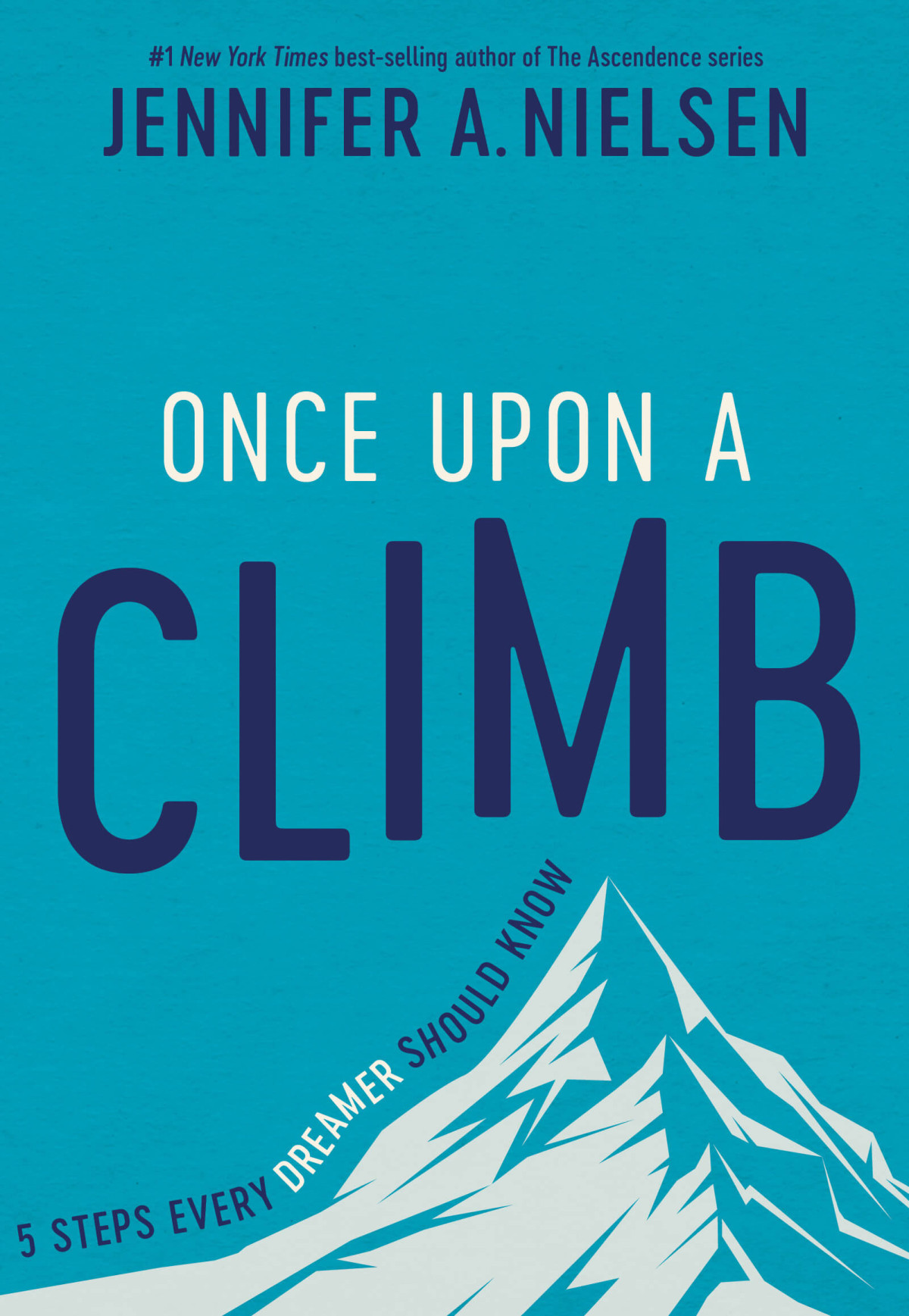 Once Upon A Climb 5 Steps Every Dreamer Should Know Jennifer A Nielsen