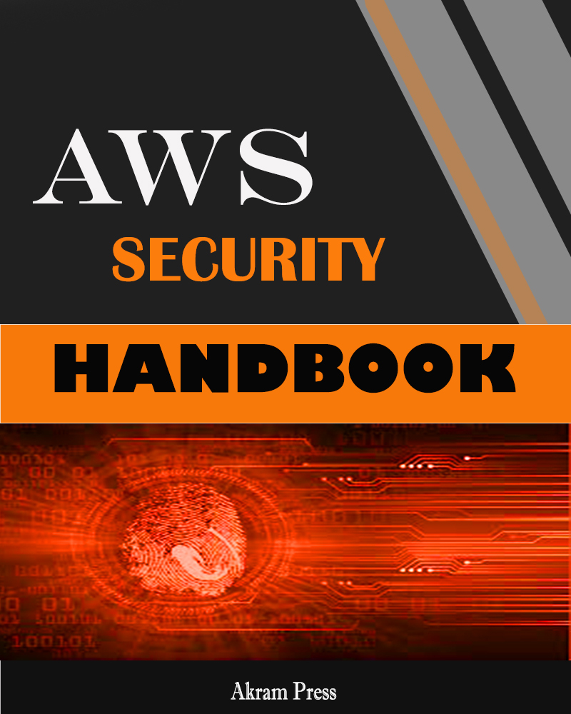 Aws Security Handbook The Tools And Management Practices Required To Build Secure Apps And Infrastructure On Aws Press