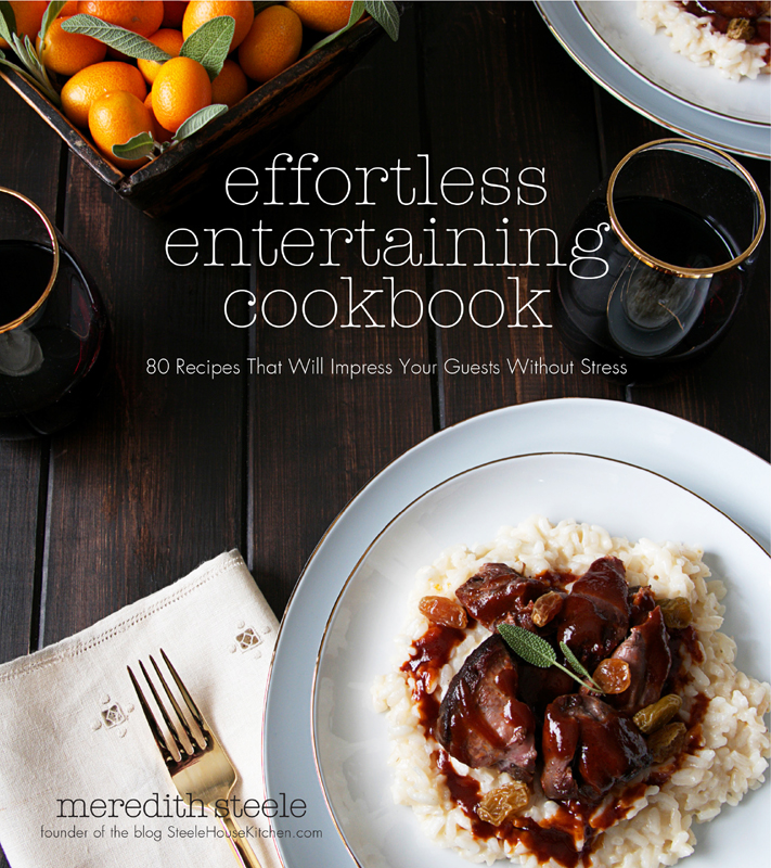 Effortless Entertaining Cookbook Meredith Steele