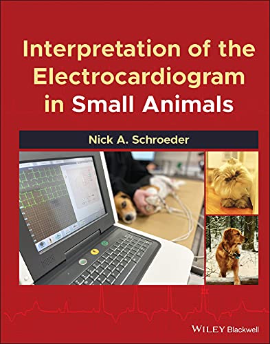 Interpretation Of The Electrocardiogram In Small Animals 1st Edition Schroeder