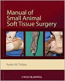 Manual Of Small Animal Soft Tissue Surgery 1st Edition Tobias
