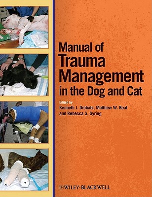 Manual Of Trauma Management In The Dog And Cat 1st Edition Kenneth J Drobatz
