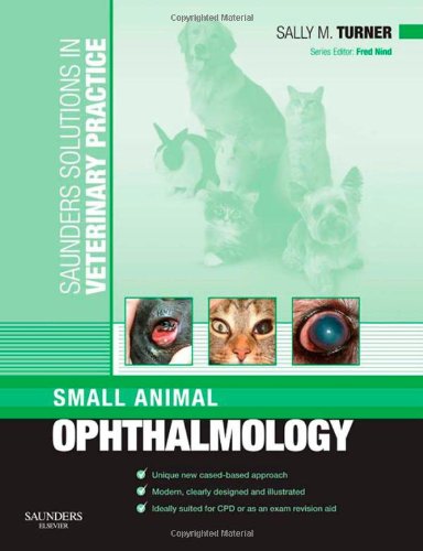 Saunders Solutions In Veterinary Practice Small Animal Ophthalmology 1st Edition Turner Ma Vetmb Dvophthal Mrcvs