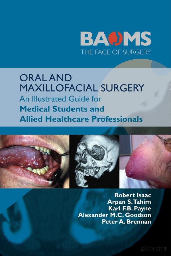 Oral And Maxillofacial Surgery An Illustrated Guide For Medical Students And Allied Healthcare Professionals Isaac