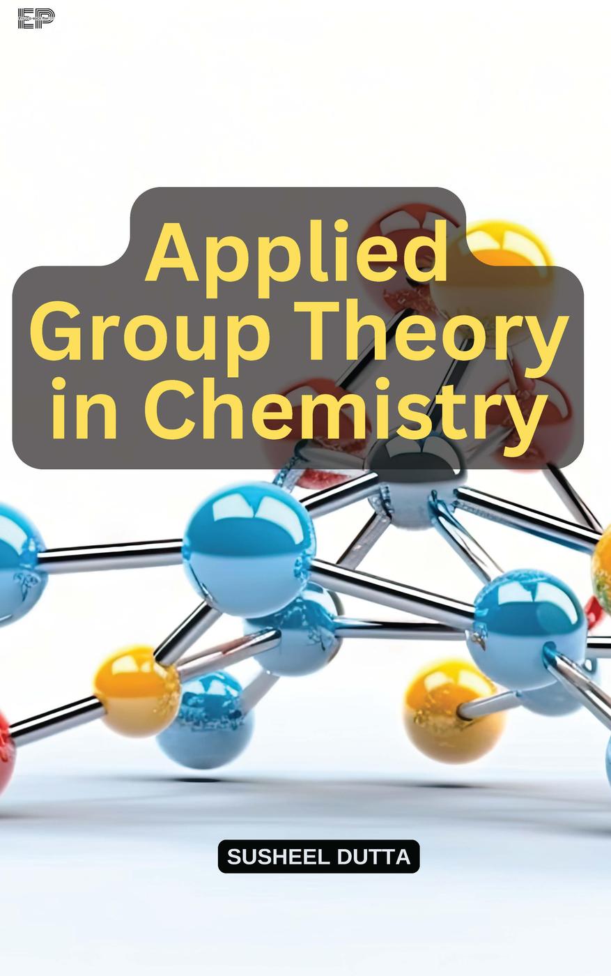 Applied Group Theory In Chemistry Susheel Dutta