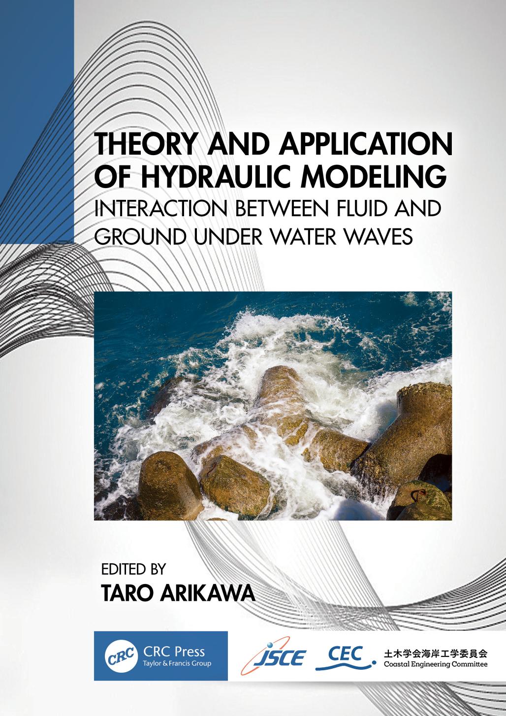 Theory And Application Of Hydraulic Modeling Interaction Between Fluid And Ground Under Water Waves Taro Arikawa