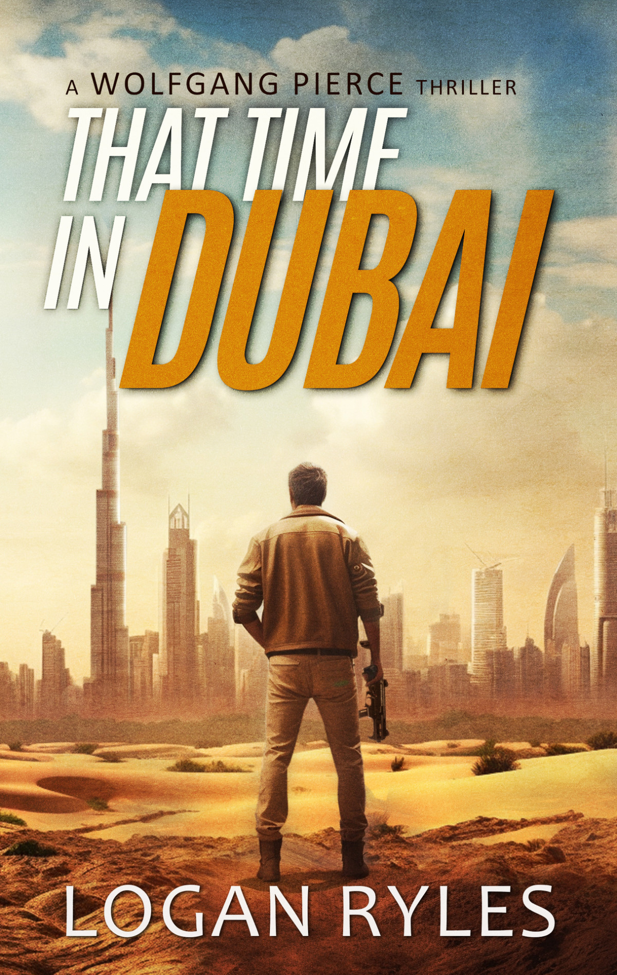 That Time In Dubai A Wolfgang Pierce Novella Logan Ryles