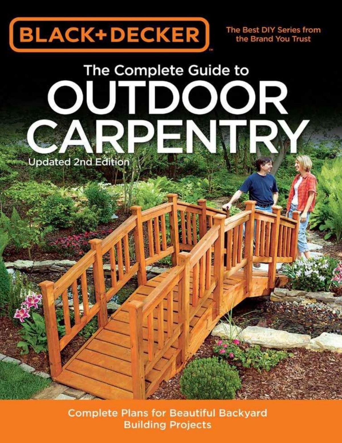 Black Decker The Complete Guide To Outdoor Carpentry Updated 2nd Edition Complete Plans For Beautiful Backyard Building Projects Editors Of Cool Springs Press