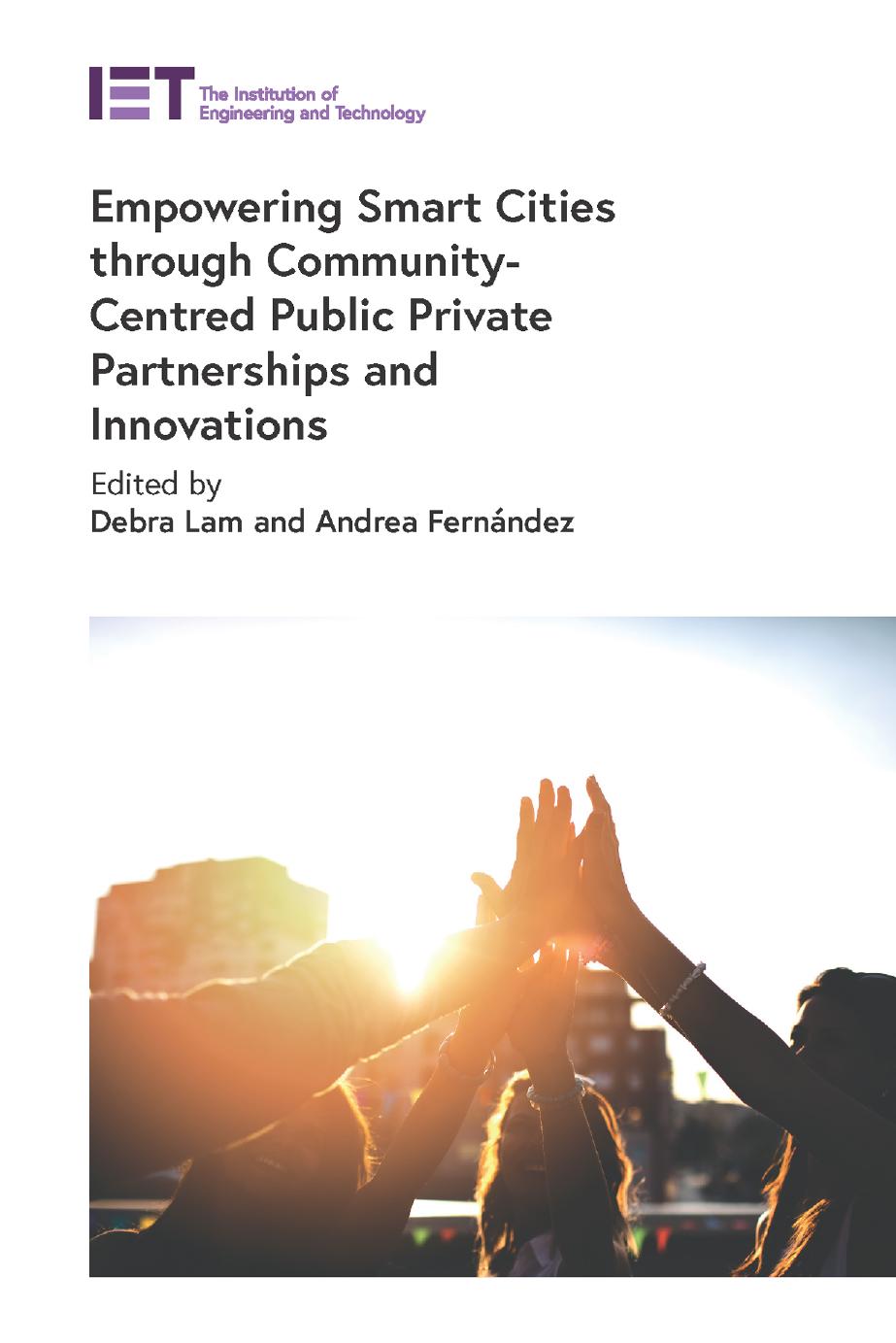 Empowering Cities Through Communitycentred Public Private Partnerships Iet Built Environment Series 06 Debra Lam
