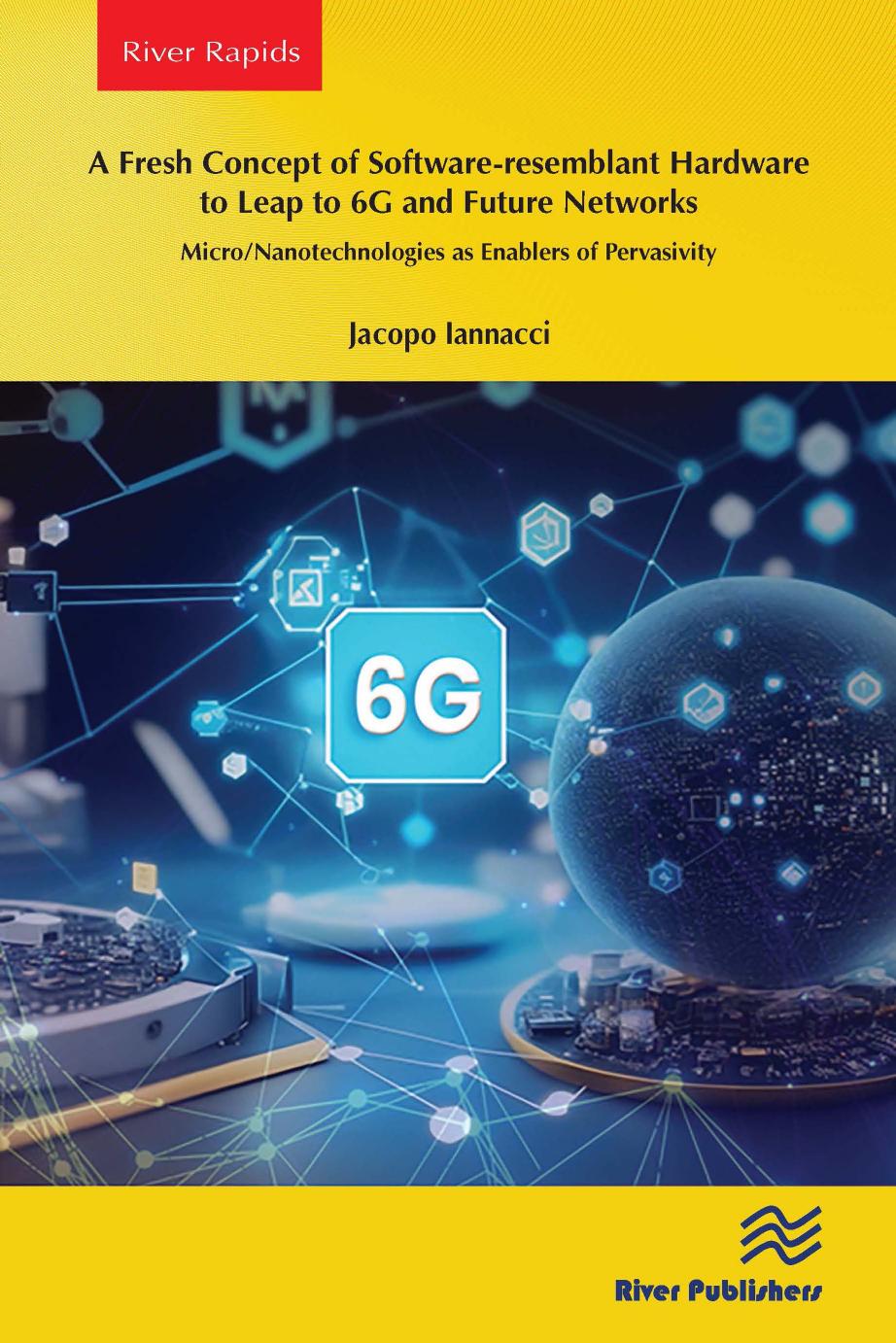 A Fresh Concept Of Softwareresemblant Hardware To Leap To 6g And Future Networks Jacopo Iannacci