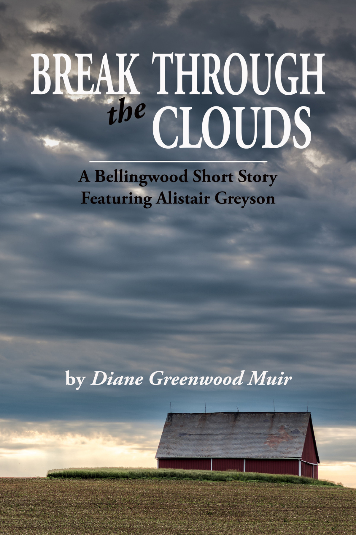 Break Through The Clouds Bellingwood 1075 Diane Greenwood Muir