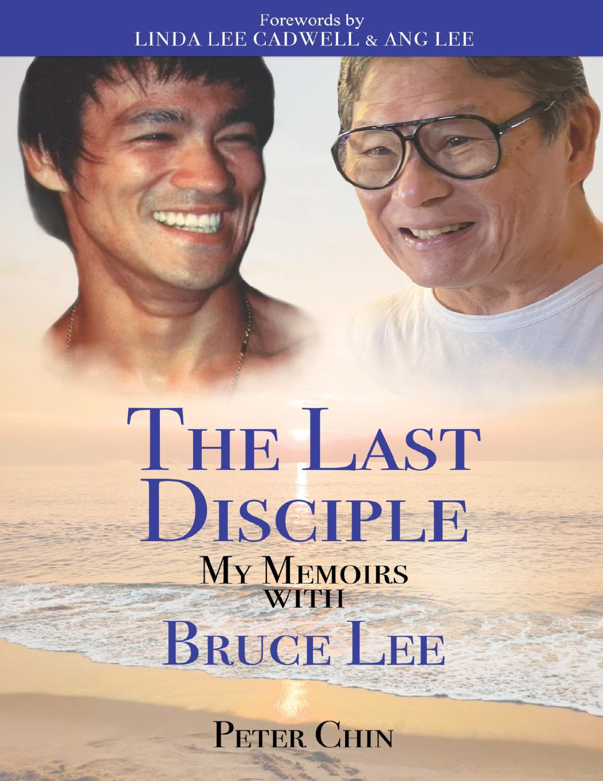 The Last Disciple My Memoirs With Bruce Lee Peter Chin