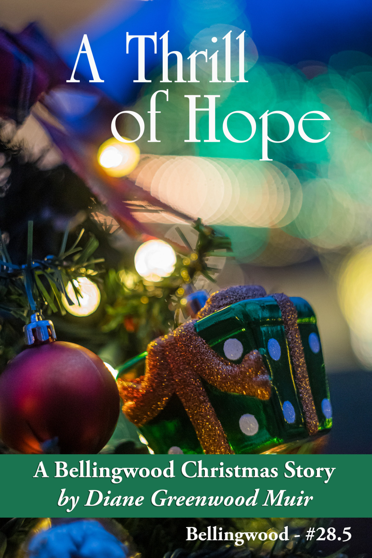 A Thrill Of Hope Bellingwood 285 Diane Greenwood Muir