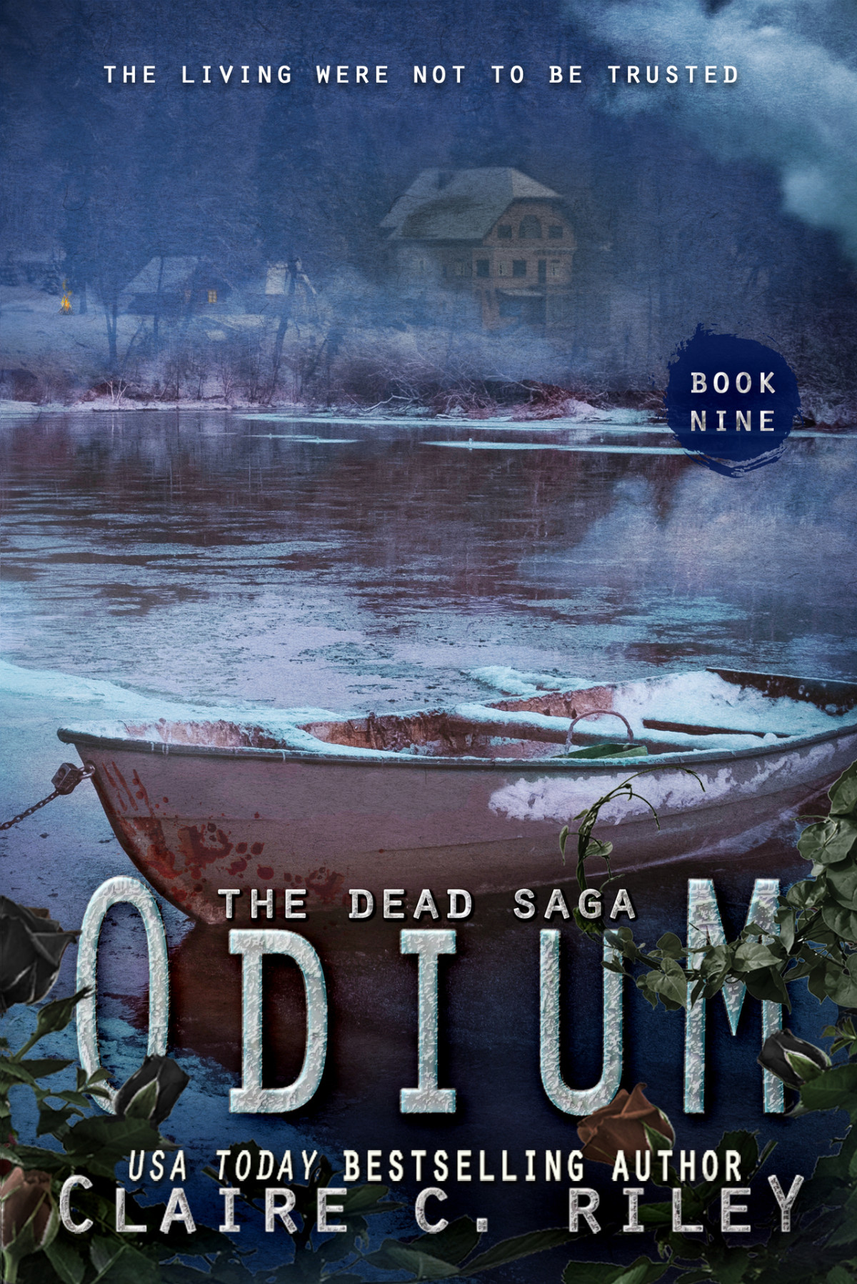 Odium Ix A Postapocalyptic Romance The Dead Saga Claire C Riley