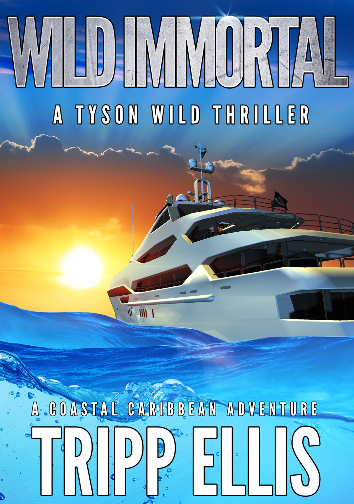 Wild Immortal A Coastal Caribbean Adventure Tyson Wild Thriller Book 64 Tripp Ellis