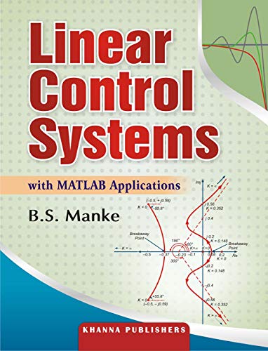 Linear Control Systems With Matlab Applications B S Manke