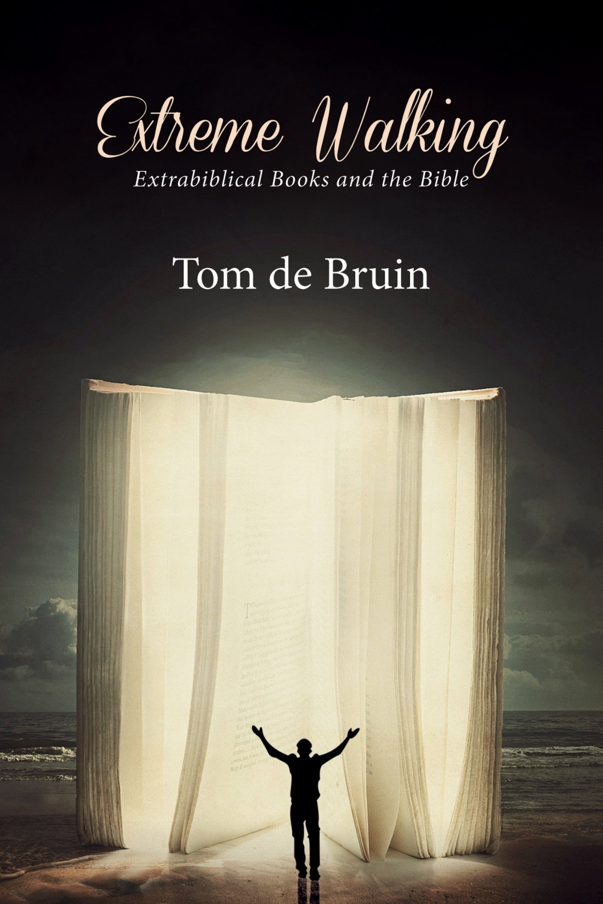 Extreme Walking Extrabiblical Books And The Bible Tom De Bruin