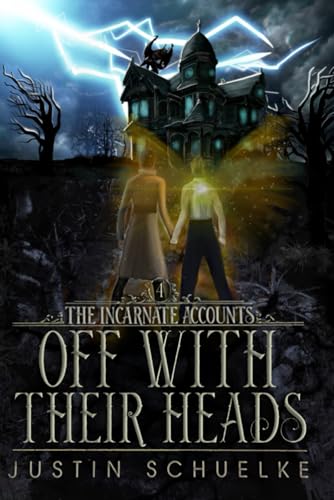 Off With Their Heads Book Four Of The Incarnate Accounts Schuelke
