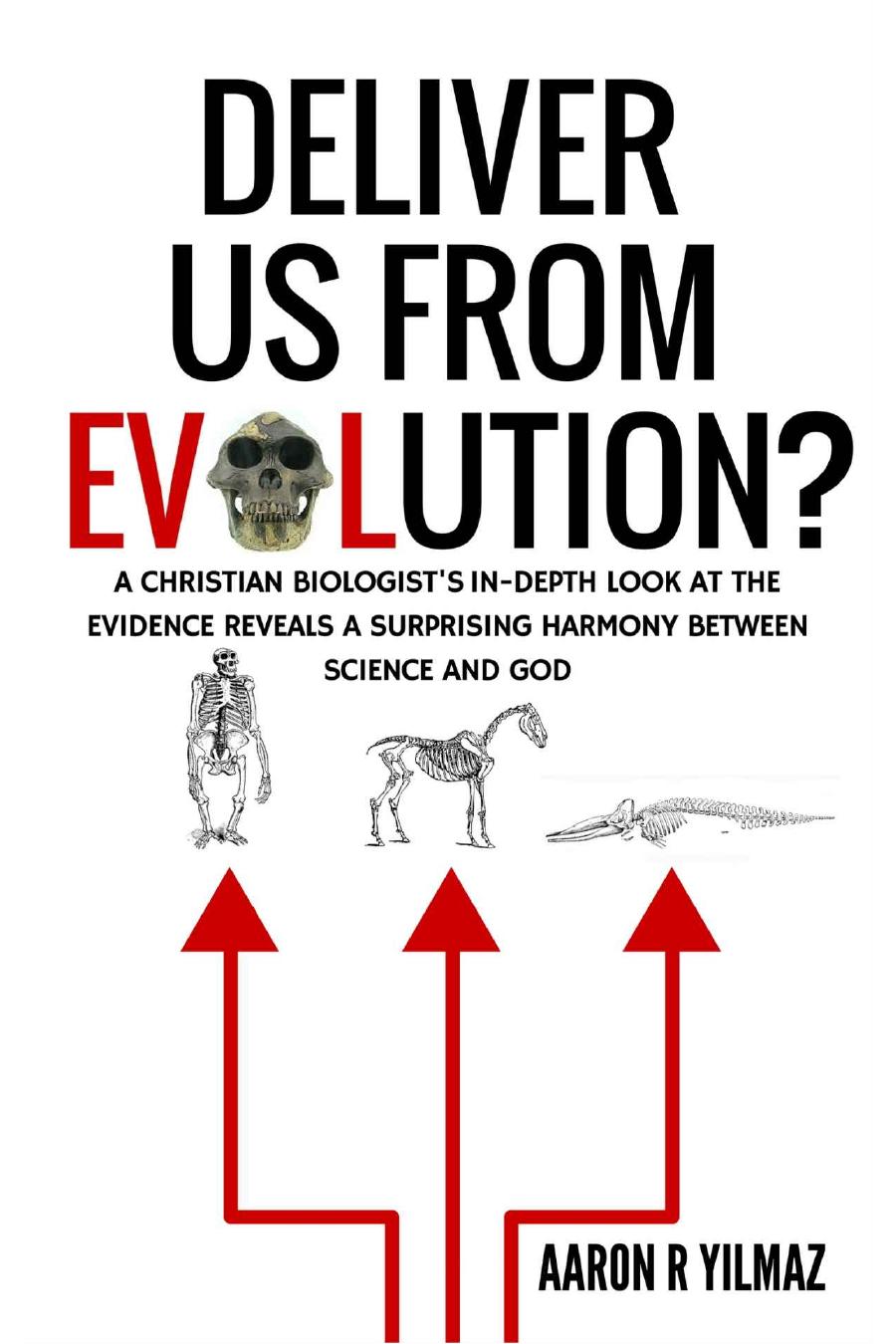 Deliver Us From Evolution 1st Edition Aaron R Yilmaz