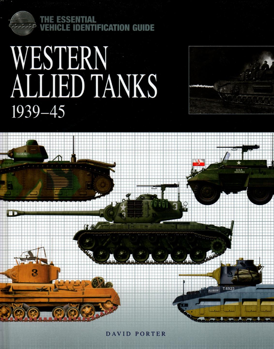 Western Allied Tanks 193945 The Essential Vehicle Identification Guide 1st Edition David Porter