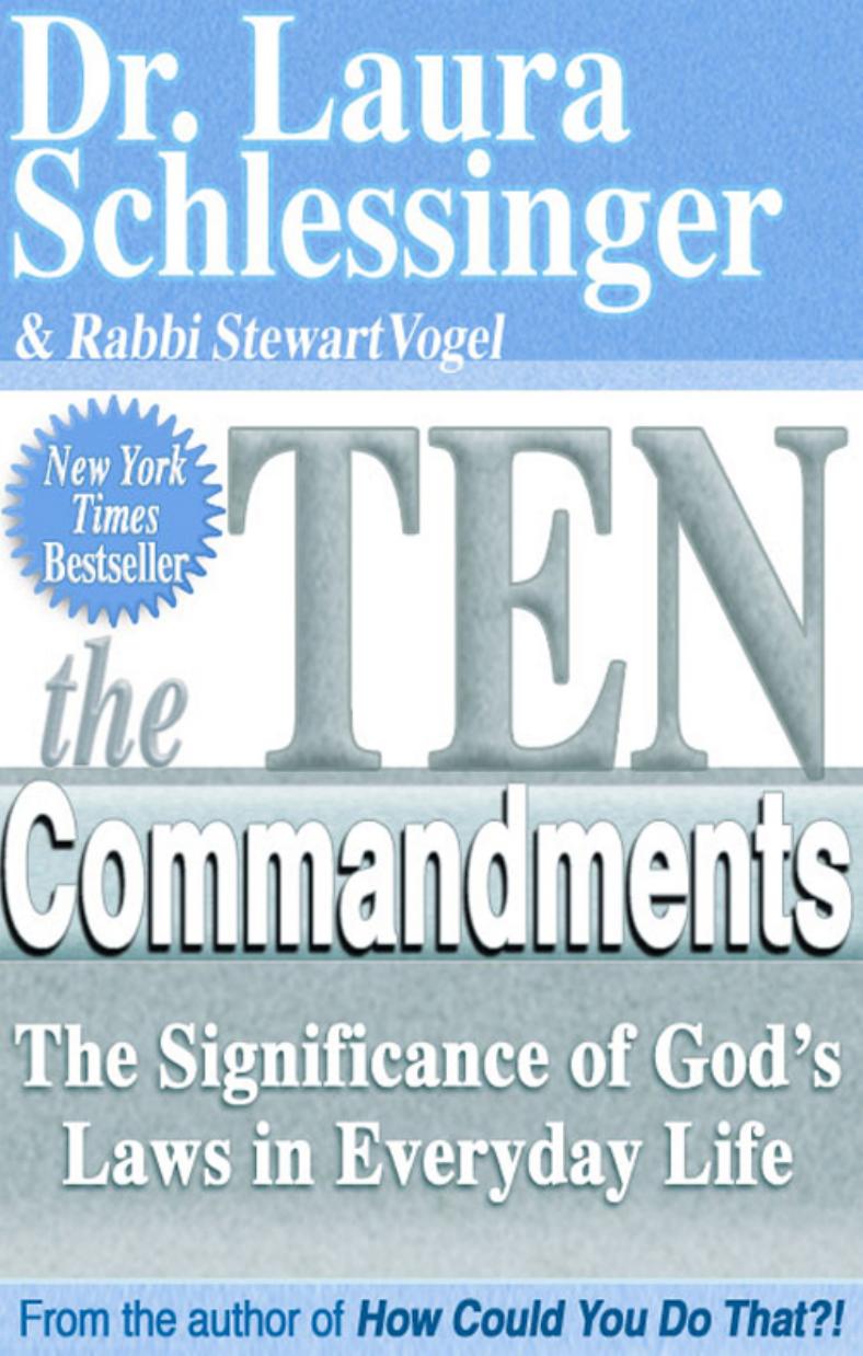 The Ten Commandments The Significance Of Gods Laws In Everyday Life Schlessinger