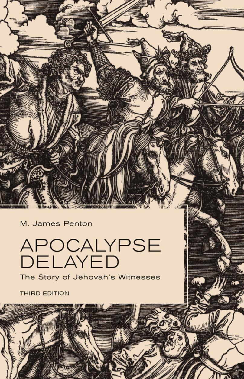 Apocalypse Delayed The Story Of Jehovahs Witnesses Third Edition 3rd Edition Penton