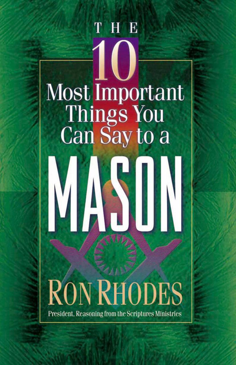 The 10 Most Important Things You Can Say To A Mason Ron Rhodes