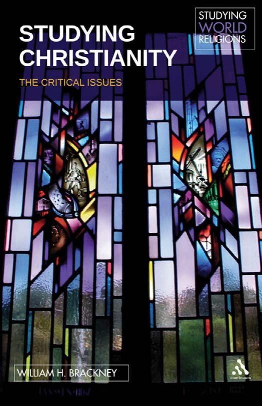 Studying Christianity The Critical Issues Studying World Religions Illustrated Brackney