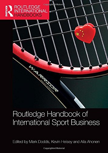 Routledge Handbook Of International Sport Business 1st Edition Mark Dodds
