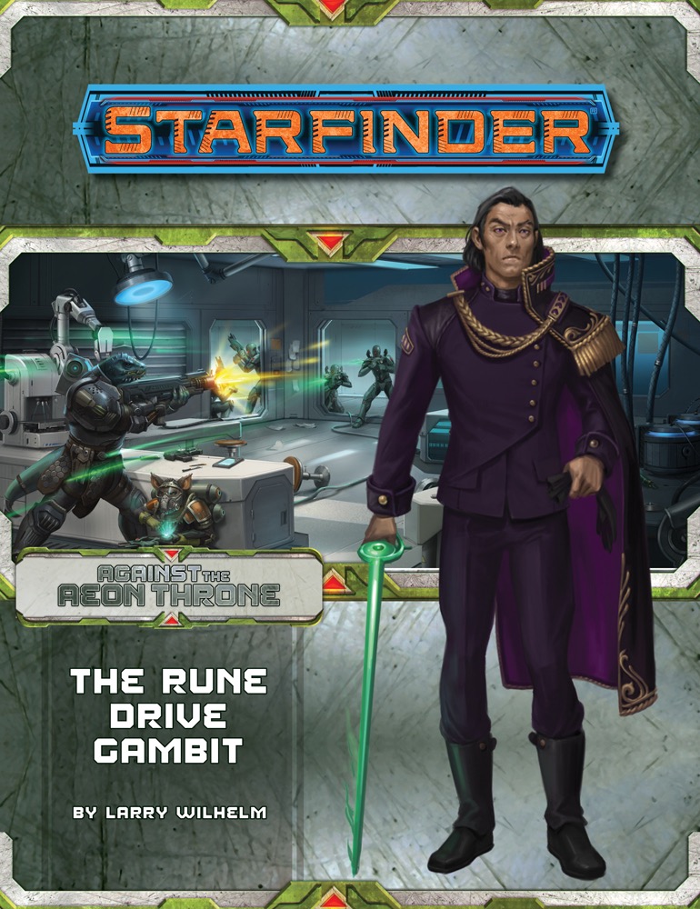 Starfinder Adventure Path 9 The Rune Drive Gambit Against The Aeon Throne 3 Of 3 1st Edition Larry Wilhelm