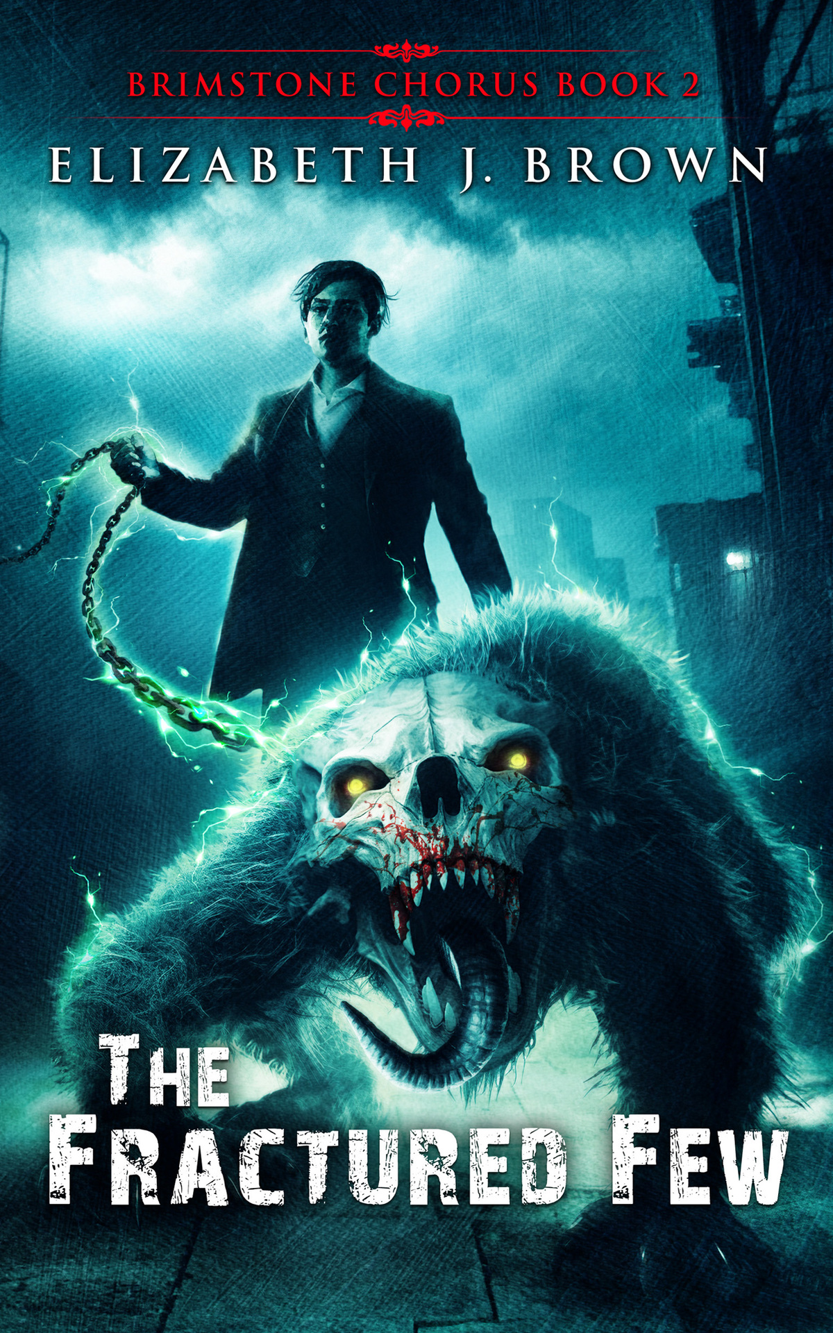 The Fractured Few Brimstone Chorus Book 2 Elizabeth J Brown